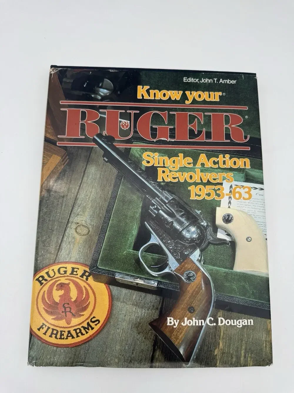 Know Your Ruger Single Action Revolvers 1953-1963 (Know Your Gun Series), Dougan